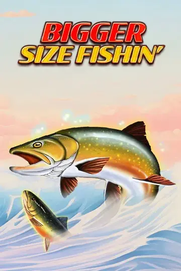 BiggerSizeFishin